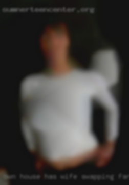 Own house and financially has wife swapping fantasies secure.
